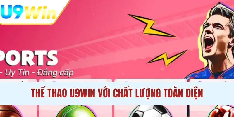 Thể thao U9WIN với chất lượng toàn diện